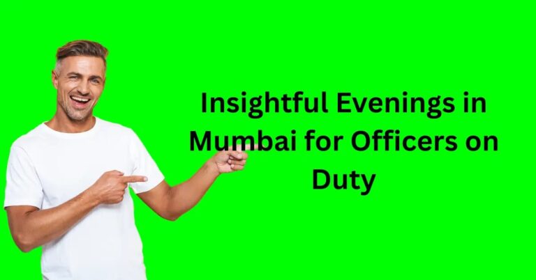 Evenings in Mumbai for Officers